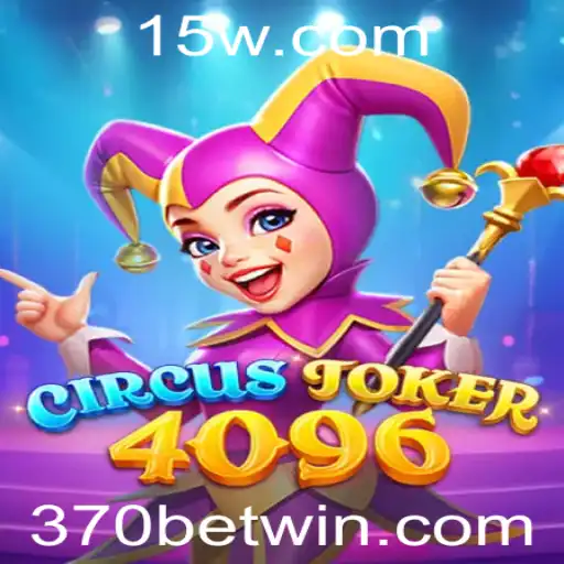 Descubra o Fascinante Mundo de CircusJoker4096 e o Universo de 370 Bet