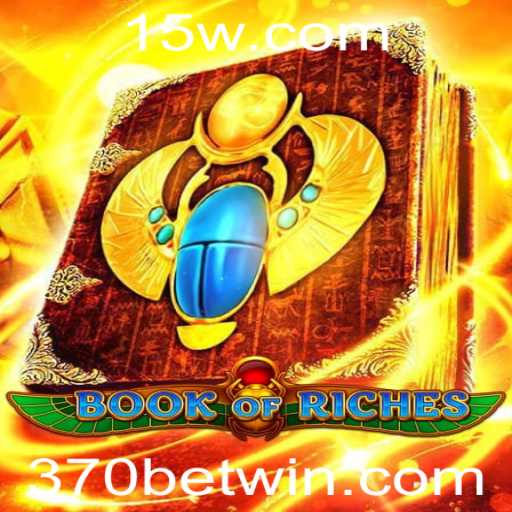 Descubra o Excitante Universo do Jogo BookofRiches e a Estrategia de Apostas 370 Bet