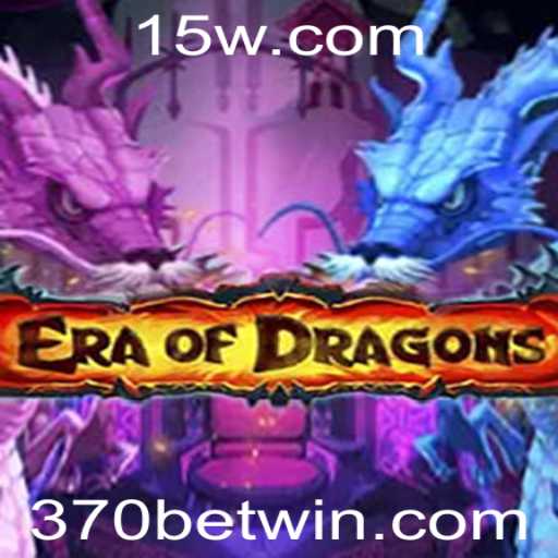 EraOfDragons: Aventuras Épicas e Estratégias de Jogo com 370 Bet